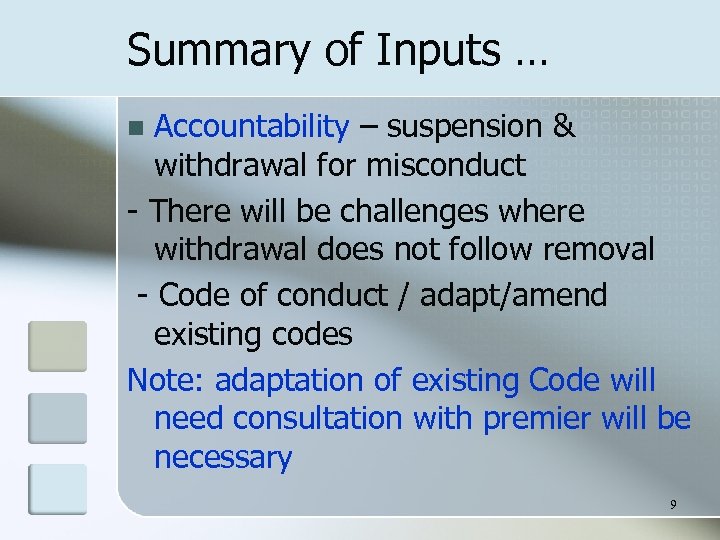 Summary of Inputs … Accountability – suspension & withdrawal for misconduct - There will
