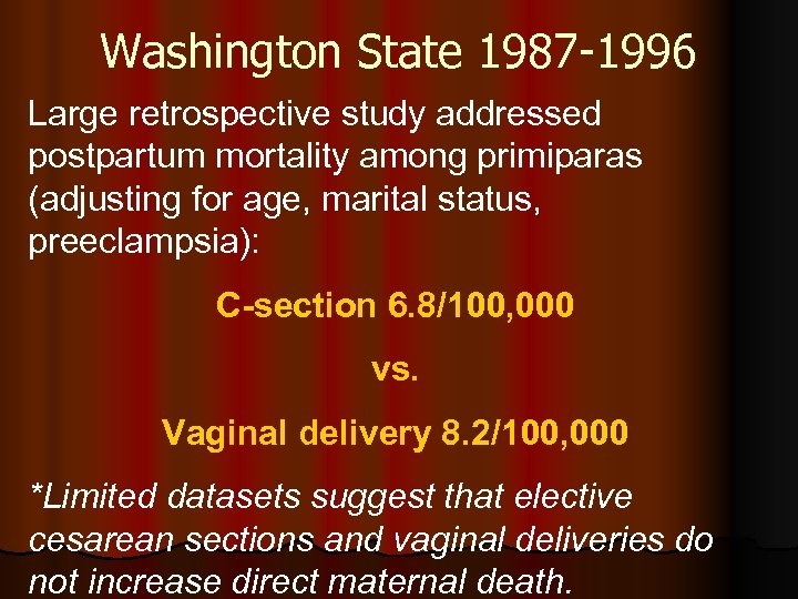 Washington State 1987 -1996 Large retrospective study addressed postpartum mortality among primiparas (adjusting for