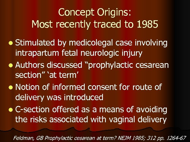Concept Origins: Most recently traced to 1985 l Stimulated by medicolegal case involving intrapartum