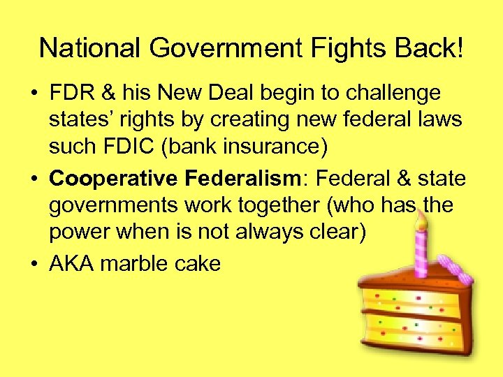 National Government Fights Back! • FDR & his New Deal begin to challenge states’