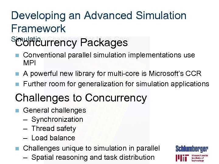 Developing an Advanced Simulation Framework Simulation Challenges for Multi-Core Concurrency Packages Conventional parallel simulation