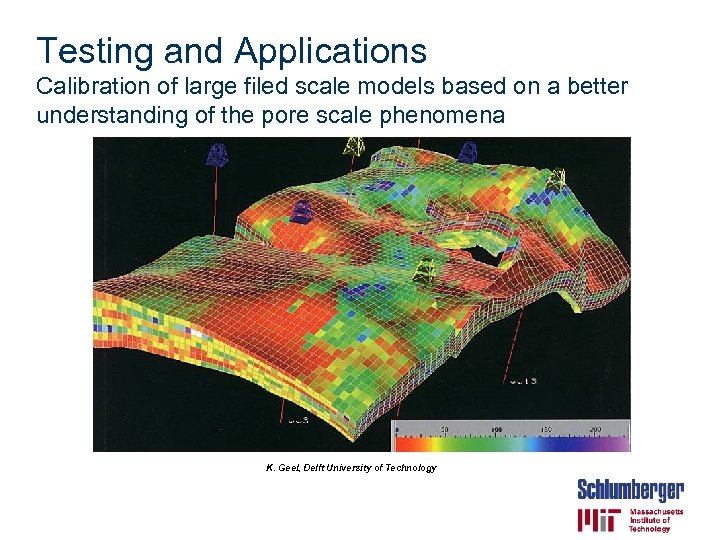 Testing and Applications Calibration of large filed scale models based on a better understanding
