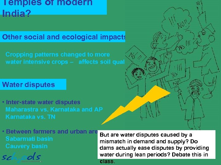 Temples of modern India? Other social and ecological impacts: Cropping patterns changed to more