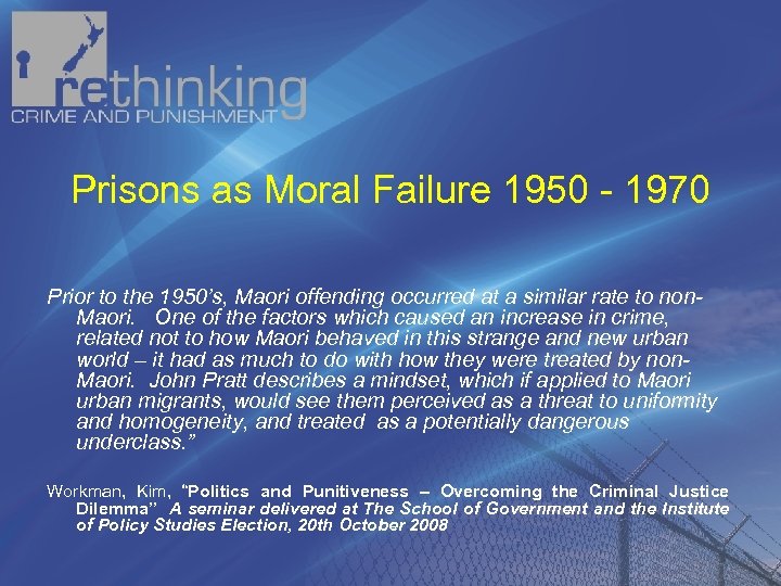 Prisons as Moral Failure 1950 1970 Prior to the 1950’s, Maori offending occurred at