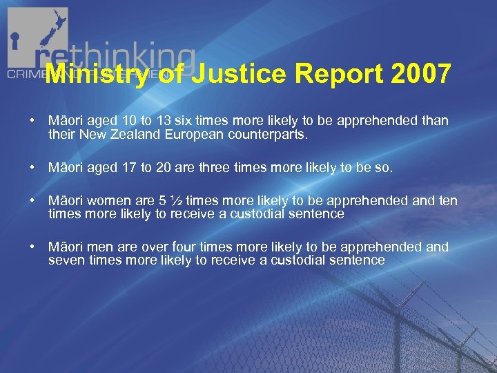 Ministry of Justice Report 2007 • Mäori aged 10 to 13 six times more