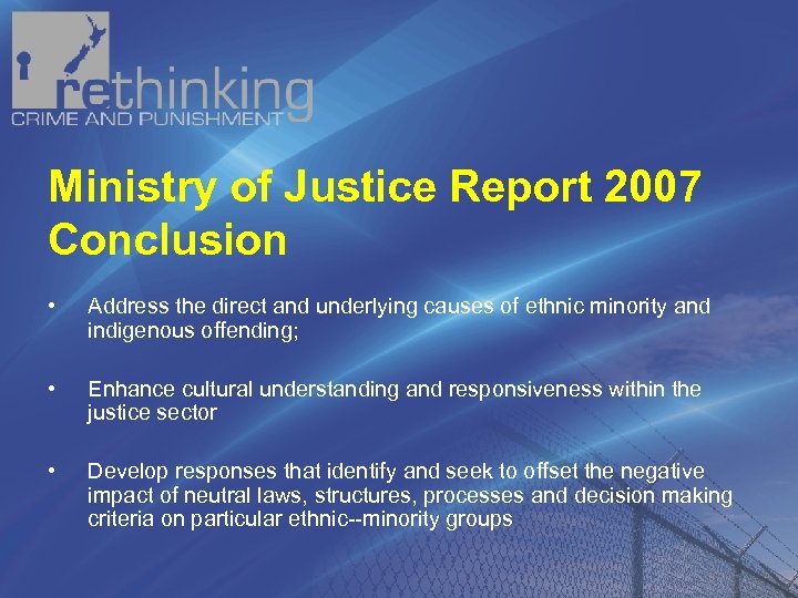 Ministry of Justice Report 2007 Conclusion • Address the direct and underlying causes of