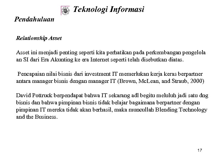 Teknologi Informasi Pendahuluan Relationship Asset ini menjadi penting seperti kita perhatikan pada perkembangan pengelola