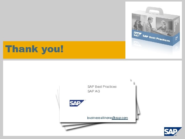 Thank you! SAP Best Practices SAP AG businessallinone@sap. com © SAP 2009 / SAP