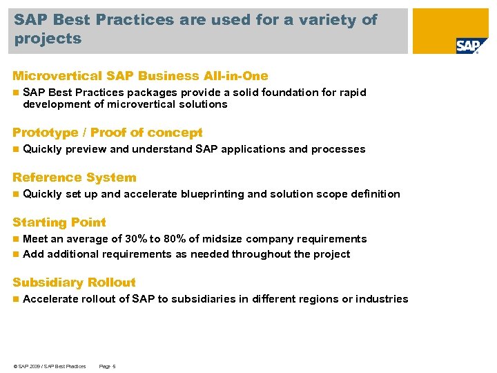 SAP Best Practices are used for a variety of projects Microvertical SAP Business All-in-One