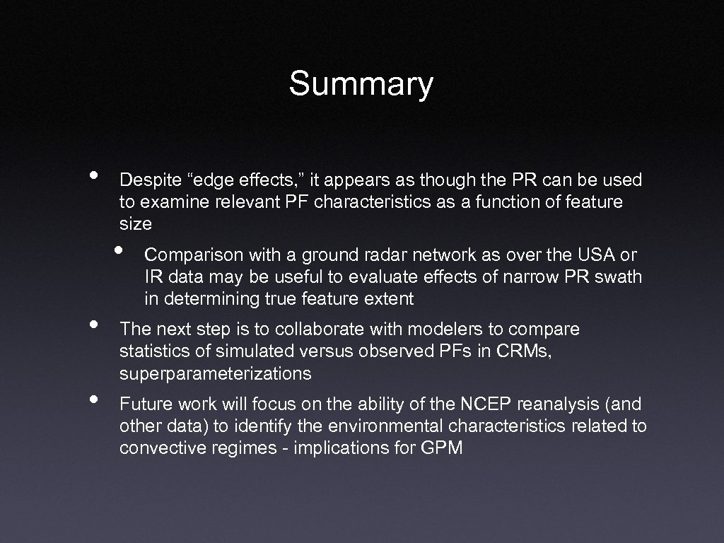 Summary • Despite “edge effects, ” it appears as though the PR can be