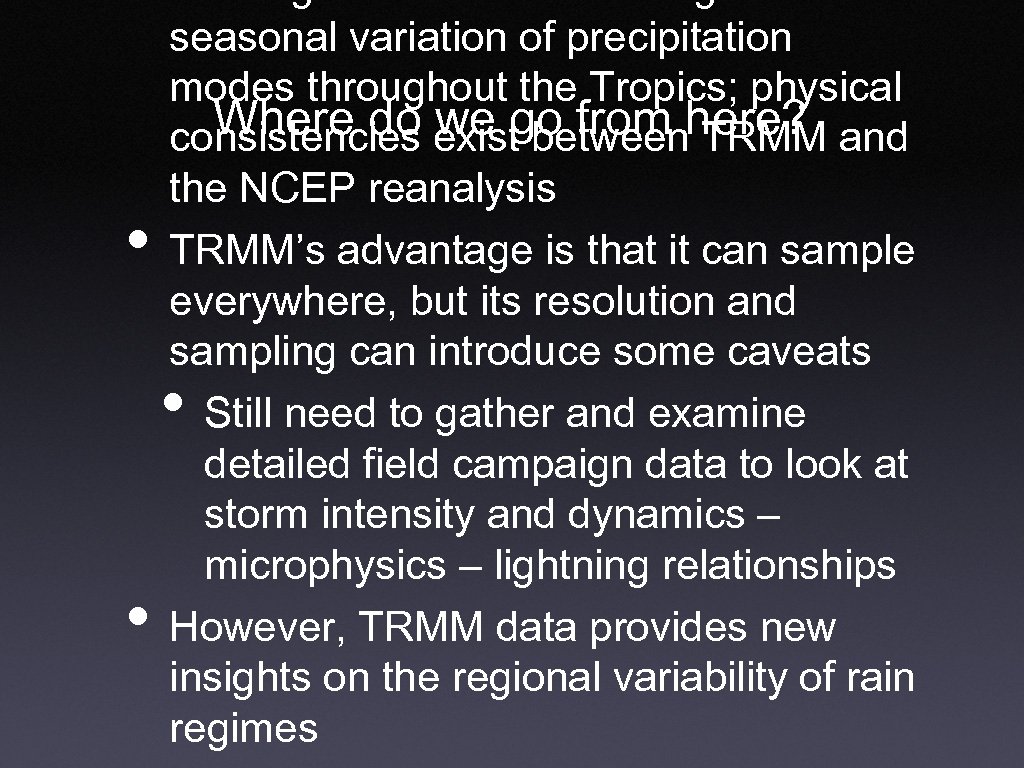  • sensing tool to look at the regional and seasonal variation of precipitation