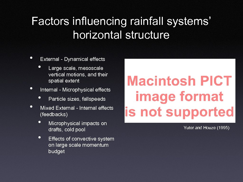Factors influencing rainfall systems’ horizontal structure • • • External - Dynamical effects •