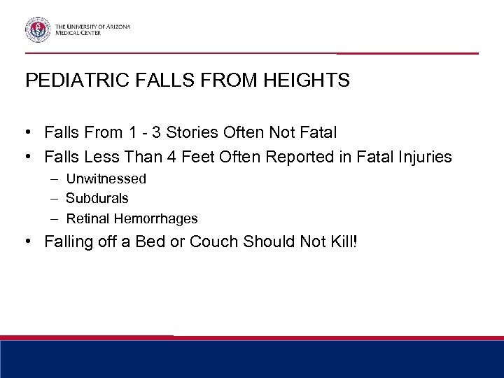 PEDIATRIC FALLS FROM HEIGHTS • Falls From 1 - 3 Stories Often Not Fatal