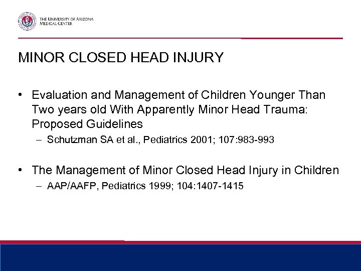 MINOR CLOSED HEAD INJURY • Evaluation and Management of Children Younger Than Two years
