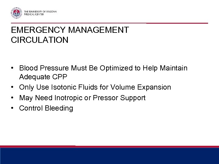 EMERGENCY MANAGEMENT CIRCULATION • Blood Pressure Must Be Optimized to Help Maintain Adequate CPP