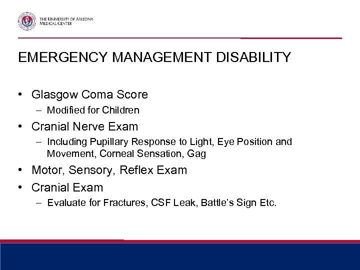 EMERGENCY MANAGEMENT DISABILITY • Glasgow Coma Score – Modified for Children • Cranial Nerve