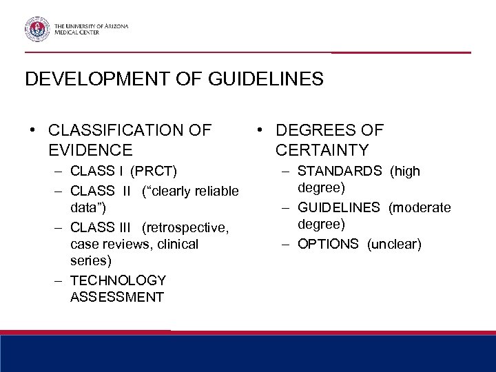 DEVELOPMENT OF GUIDELINES • CLASSIFICATION OF EVIDENCE – CLASS I (PRCT) – CLASS II