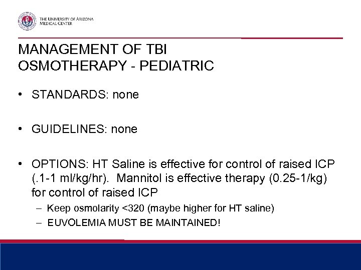 MANAGEMENT OF TBI OSMOTHERAPY - PEDIATRIC • STANDARDS: none • GUIDELINES: none • OPTIONS: