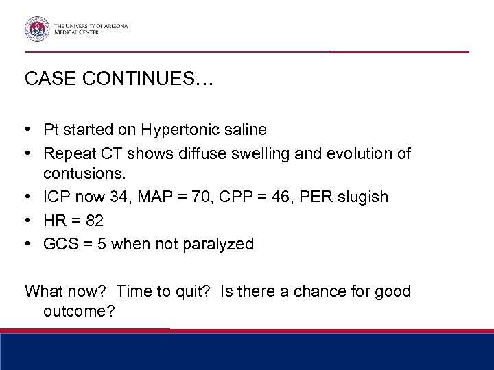 CASE CONTINUES… • Pt started on Hypertonic saline • Repeat CT shows diffuse swelling