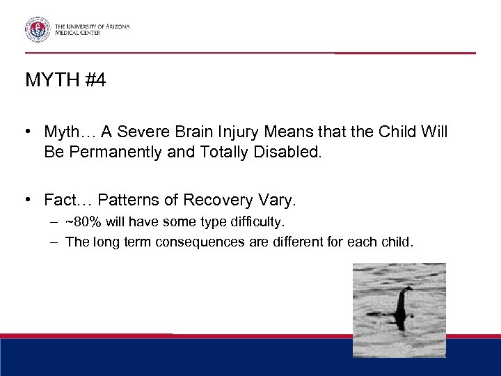 MYTH #4 • Myth… A Severe Brain Injury Means that the Child Will Be