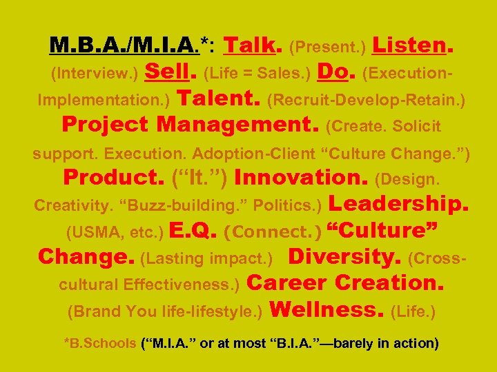 M. B. A. /M. I. A. *: Talk. (Present. ) Listen. (Interview. ) Sell.