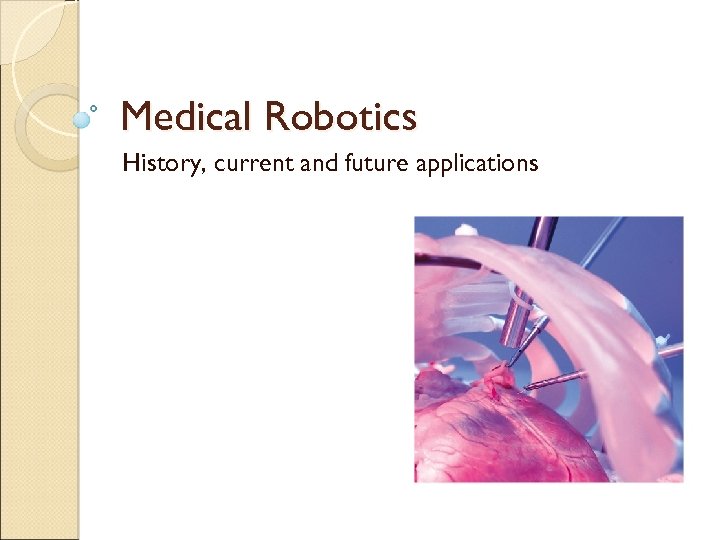 Medical Robotics History, current and future applications 