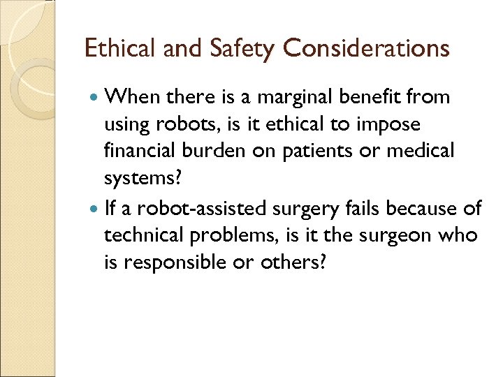 Ethical and Safety Considerations When there is a marginal benefit from using robots, is