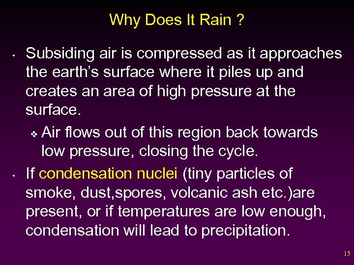 Why Does It Rain ? • • Subsiding air is compressed as it approaches