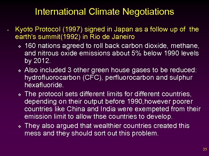 International Climate Negotiations • Kyoto Protocol (1997) signed in Japan as a follow up