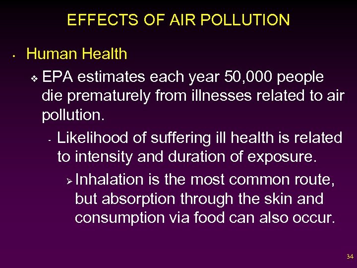 EFFECTS OF AIR POLLUTION • Human Health v EPA estimates each year 50, 000