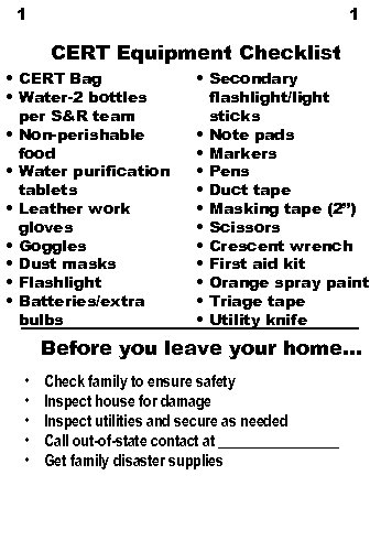 1 1 CERT Equipment Checklist • CERT Bag • Water-2 bottles per S&R team