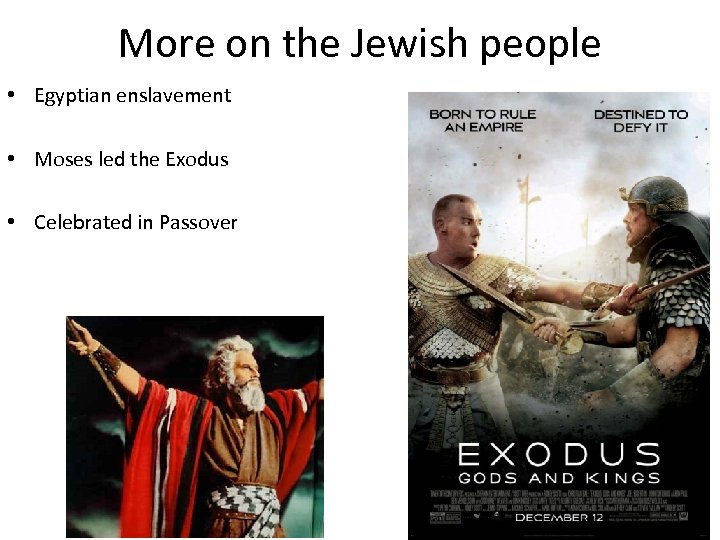 More on the Jewish people • Egyptian enslavement • Moses led the Exodus •
