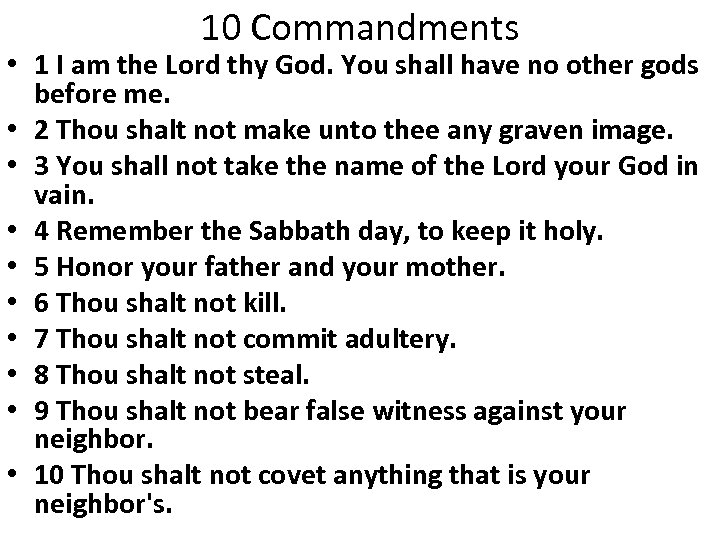 10 Commandments • 1 I am the Lord thy God. You shall have no