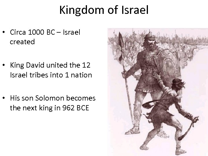 Kingdom of Israel • Circa 1000 BC – Israel created • King David united