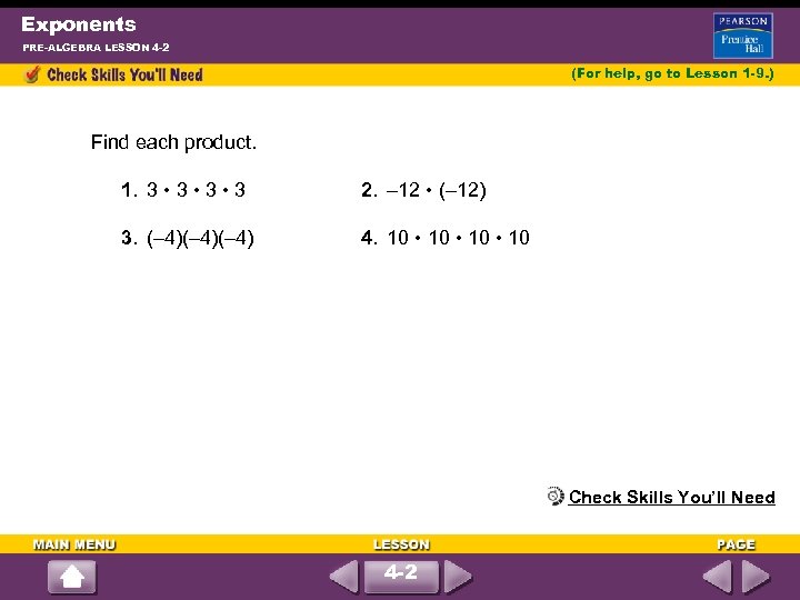 Exponents PRE-ALGEBRA LESSON 4 -2 (For help, go to Lesson 1 -9. ) Find