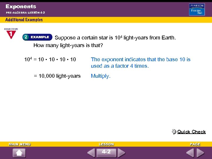 Exponents PRE-ALGEBRA LESSON 4 -2 Suppose a certain star is 104 light-years from Earth.