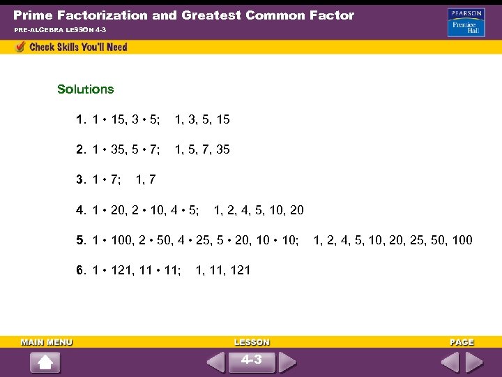 Prime Factorization and Greatest Common Factor PRE-ALGEBRA LESSON 4 -3 Solutions 1. 1 •
