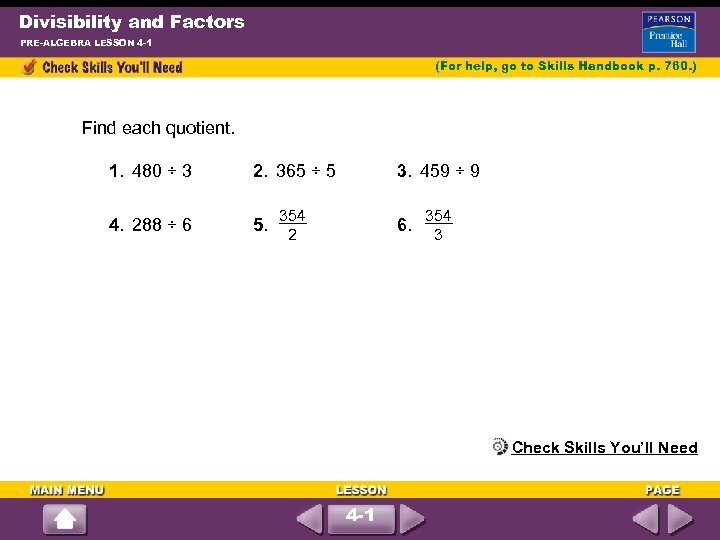 Divisibility and Factors PRE-ALGEBRA LESSON 4 -1 (For help, go to Skills Handbook p.