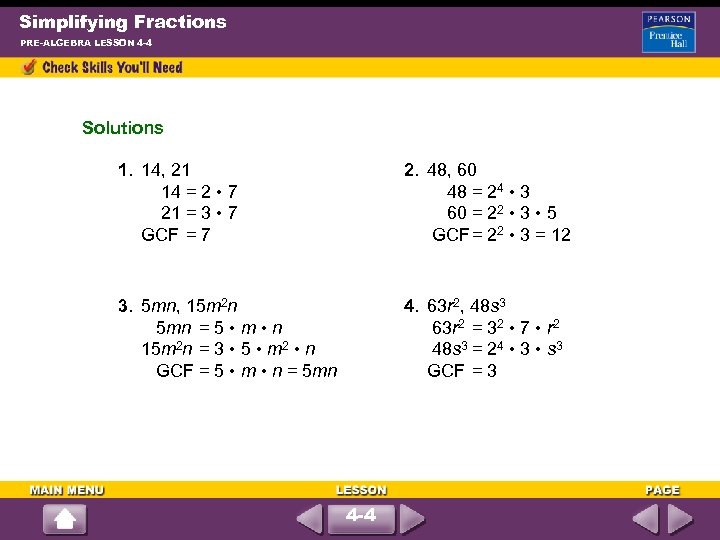 Simplifying Fractions PRE-ALGEBRA LESSON 4 -4 Solutions 1. 14, 21 14 = 2 •