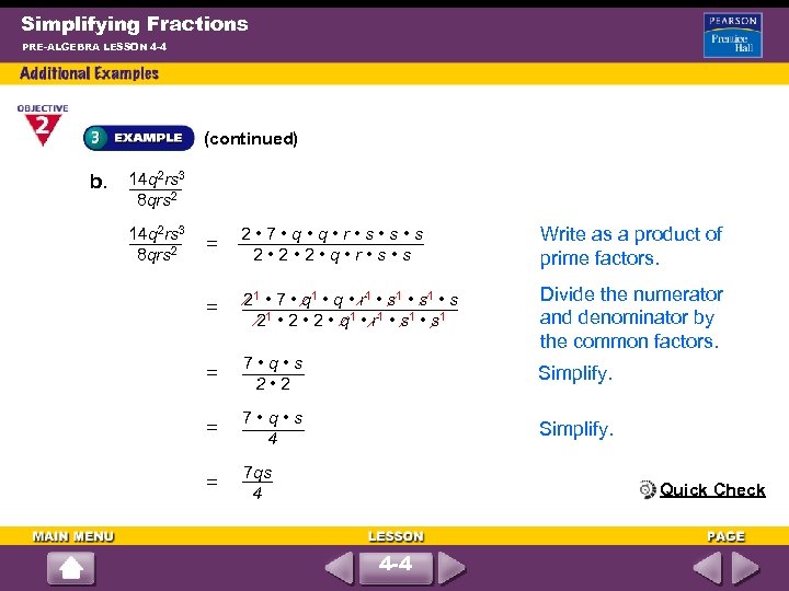 Simplifying Fractions PRE-ALGEBRA LESSON 4 -4 (continued) b. 14 q 2 rs 3 8