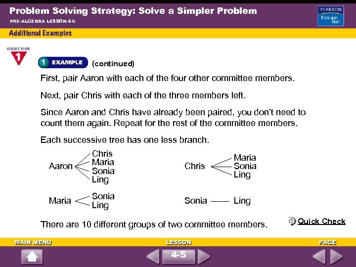 Problem Solving Strategy: Solve a Simpler Problem PRE-ALGEBRA LESSON 4 -5 (continued) First, pair