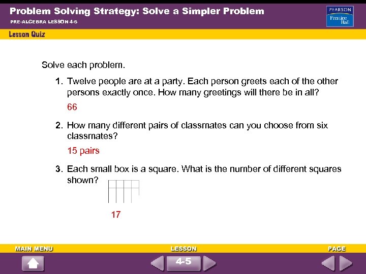 Problem Solving Strategy: Solve a Simpler Problem PRE-ALGEBRA LESSON 4 -5 Solve each problem.
