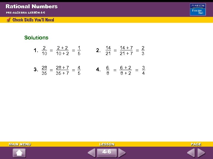 Rational Numbers PRE-ALGEBRA LESSON 4 -6 Solutions 2 2 ÷ 2 1 1. =