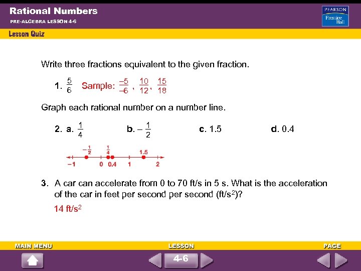 Rational Numbers PRE-ALGEBRA LESSON 4 -6 Write three fractions equivalent to the given fraction.