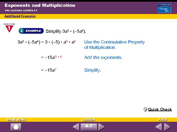 Exponents and Multiplication PRE-ALGEBRA LESSON 4 -7 Simplify 3 a 3 • (– 5