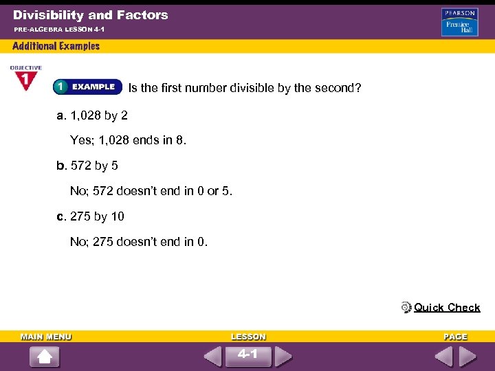 Divisibility and Factors PRE-ALGEBRA LESSON 4 -1 Is the first number divisible by the