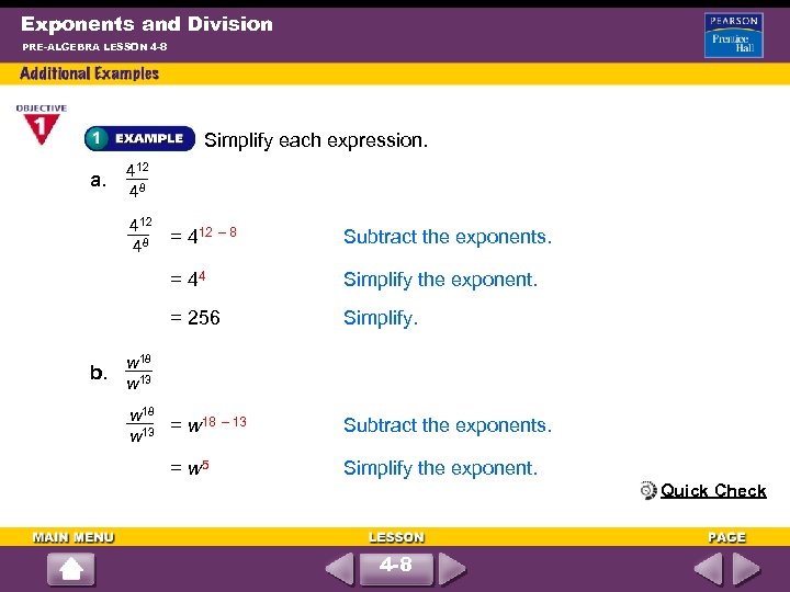 Exponents and Division PRE-ALGEBRA LESSON 4 -8 Simplify each expression. a. 412 48 Subtract