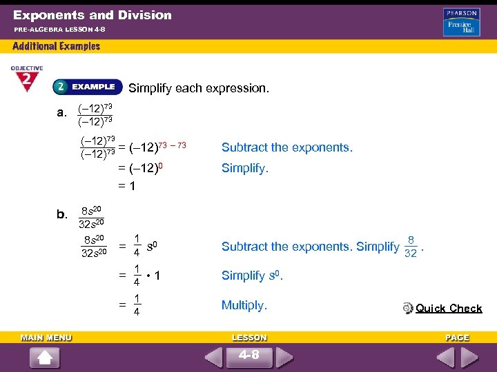 Exponents and Division PRE-ALGEBRA LESSON 4 -8 Simplify each expression. 73 a. (– 12)73