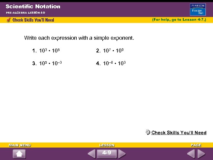 Scientific Notation PRE-ALGEBRA LESSON 4 -9 (For help, go to Lesson 4 -7. )