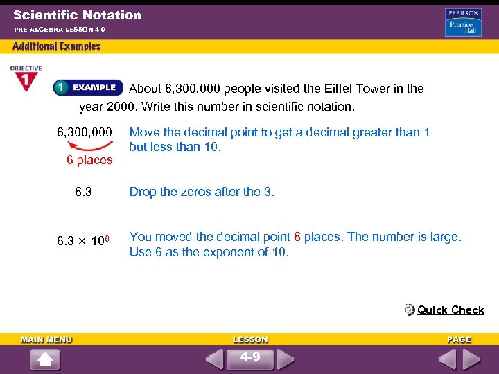 Scientific Notation PRE-ALGEBRA LESSON 4 -9 About 6, 300, 000 people visited the Eiffel